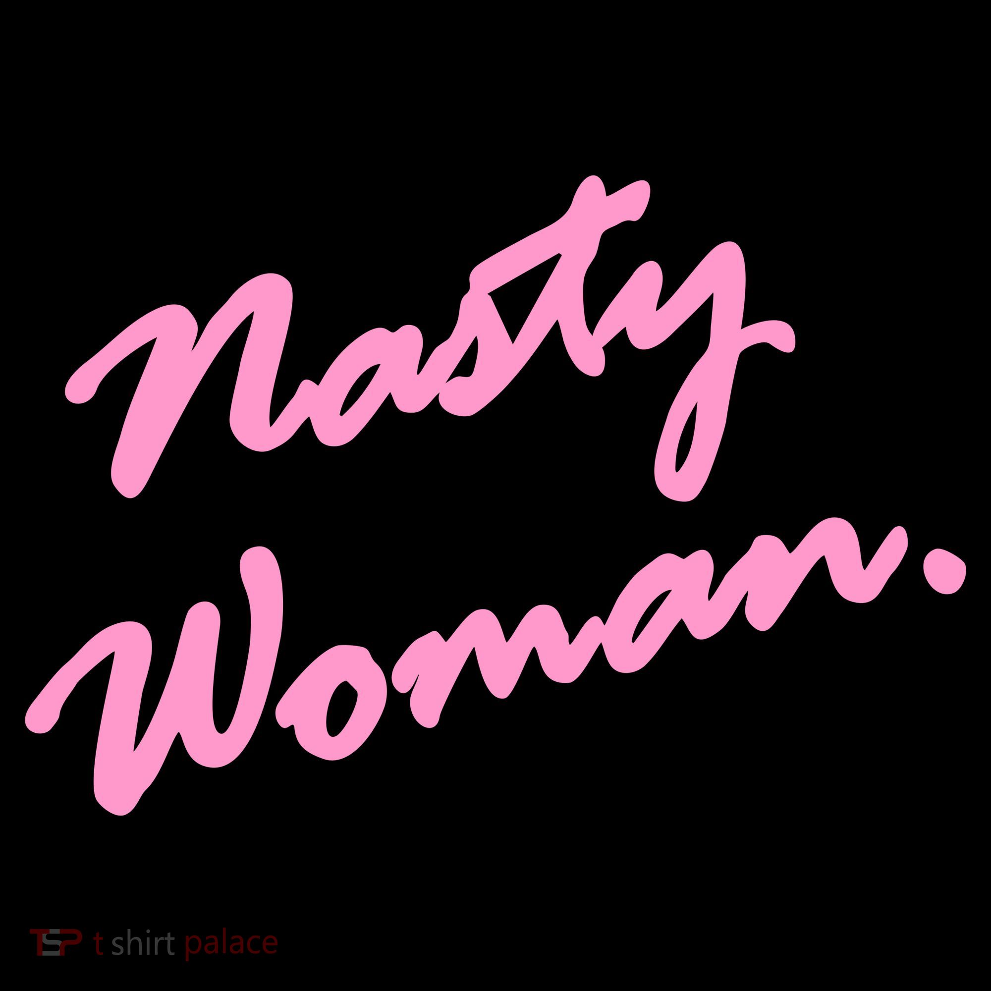Nasty Woman Pink Script Hillary Clinton Sweatshirt