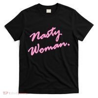 Nasty Woman Pink Script Hillary Clinton T-Shirt thumb 0