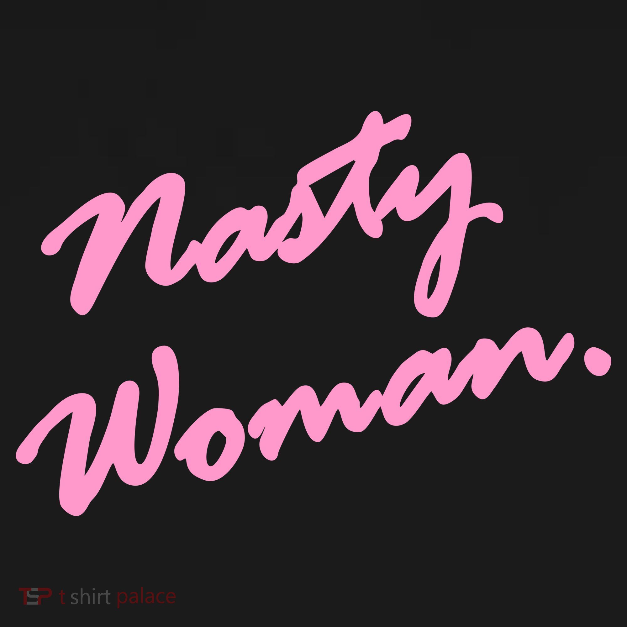 Nasty Woman Pink Script Hillary Clinton Backpack