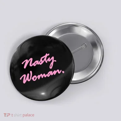 Nasty Woman Pink Script Hillary Clinton Button
