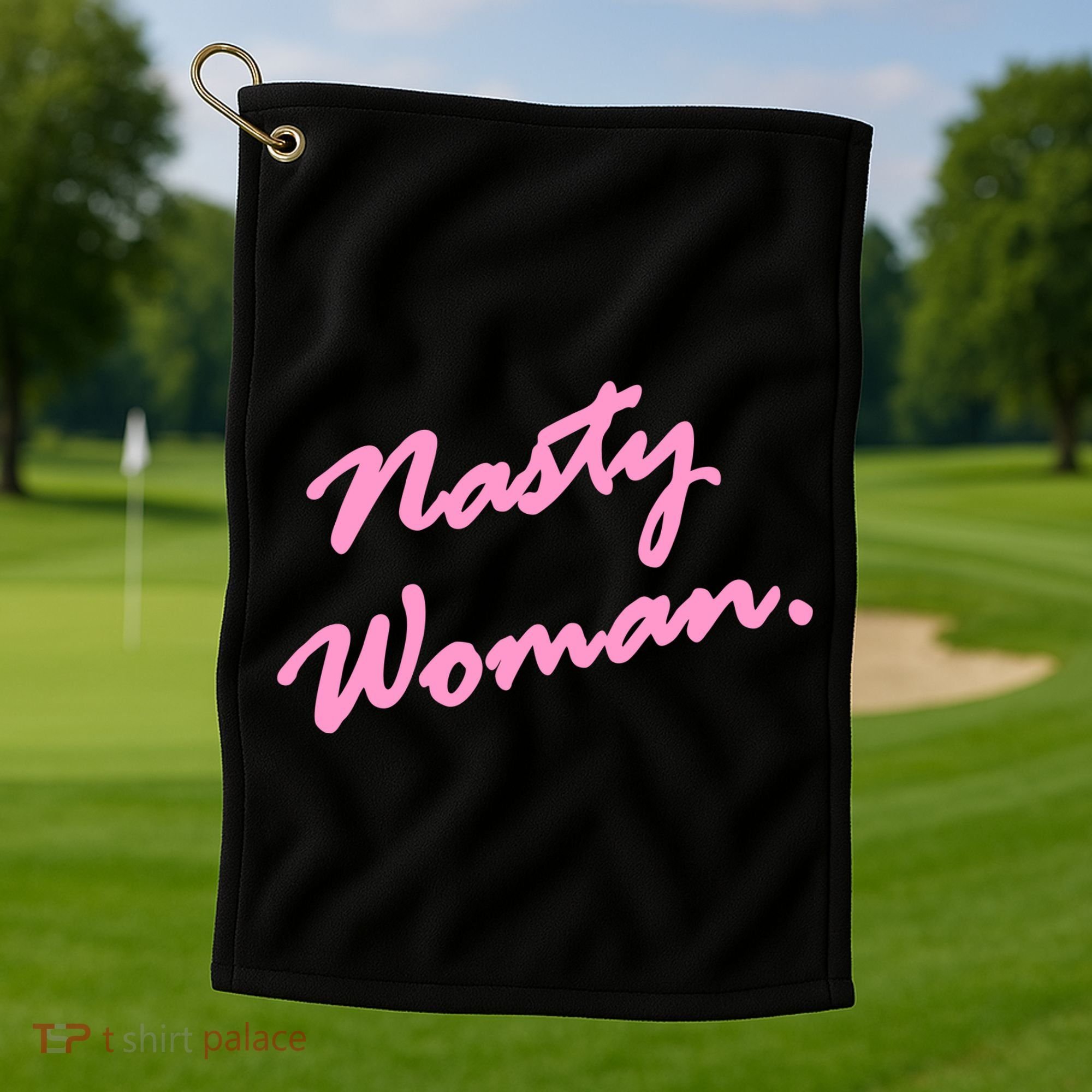 Nasty Woman Pink Script Hillary Clinton Golf Towel