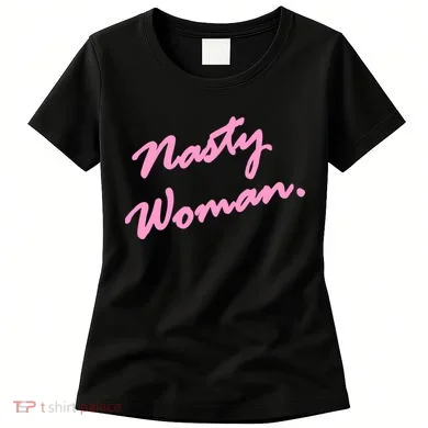 Nasty Woman Pink Script Hillary Clinton Women's T-Shirt