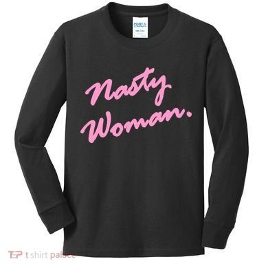 Nasty Woman Pink Script Hillary Clinton Kids Long Sleeve Shirt