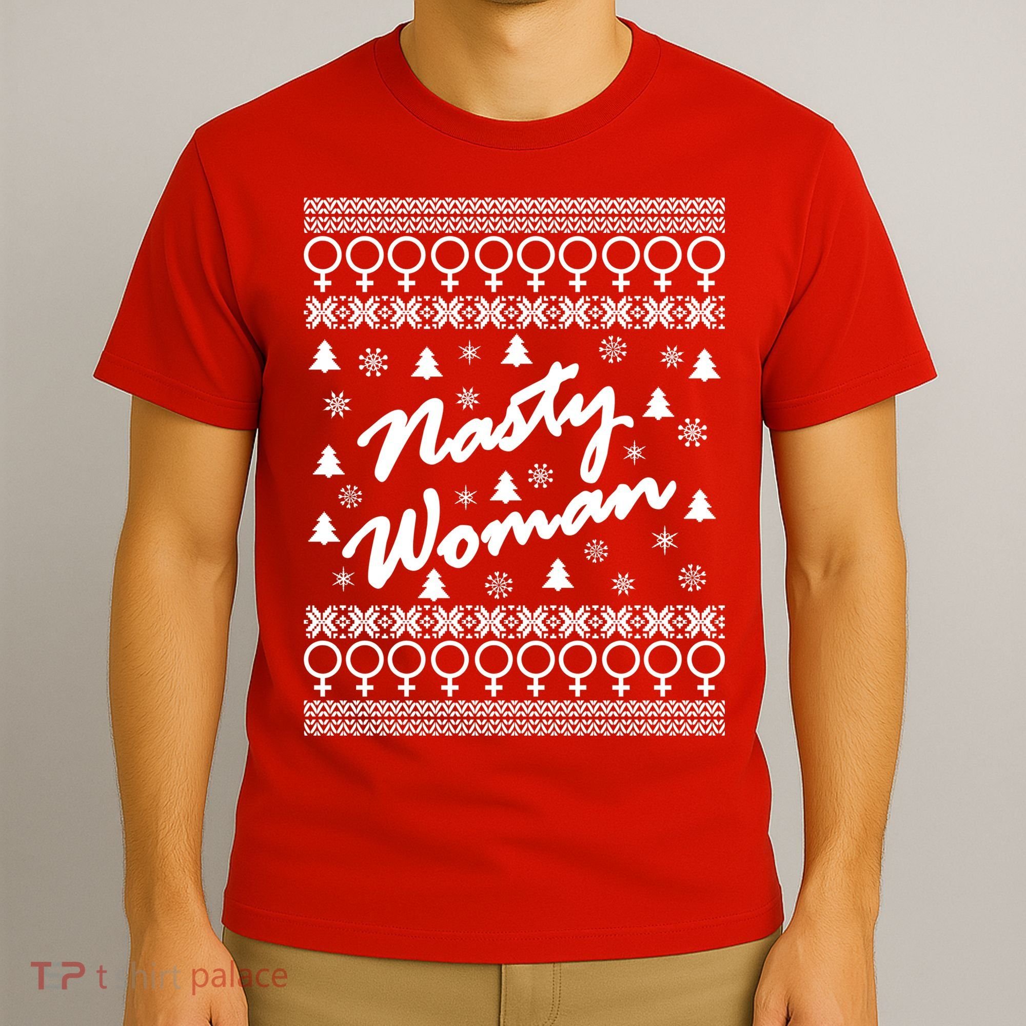 Nasty Woman Ugly Christmas Sweater Design Hillary Clinton T-Shirt