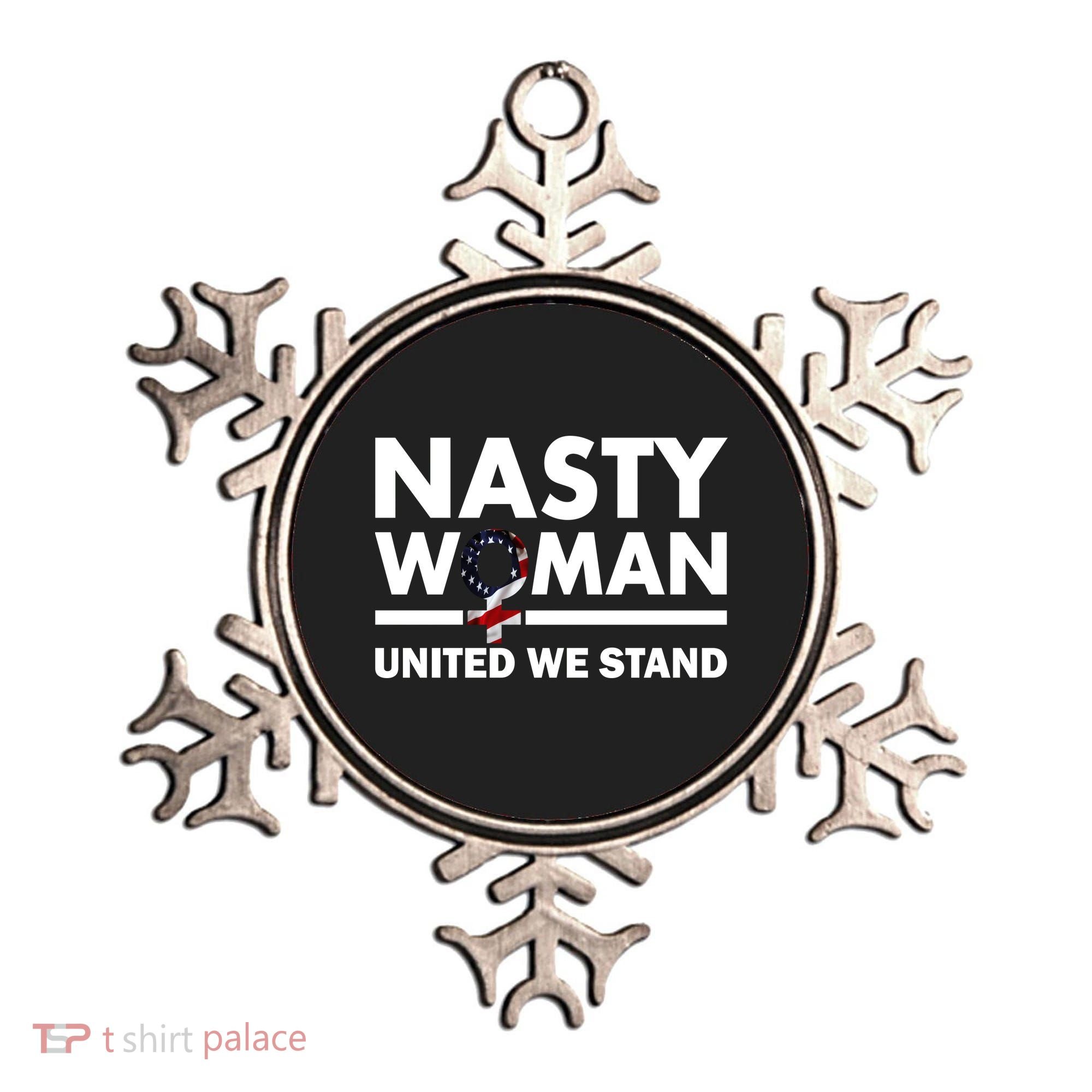 Nasty Woman United We Stand Ornament