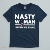 Nasty Woman United We Stand T-Shirt thumb 5