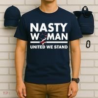 Nasty Woman United We Stand T-Shirt thumb 6