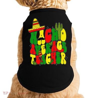 Nacho Average Teacher Apple Cinco De Mayo Teacher Women Doggie Tank