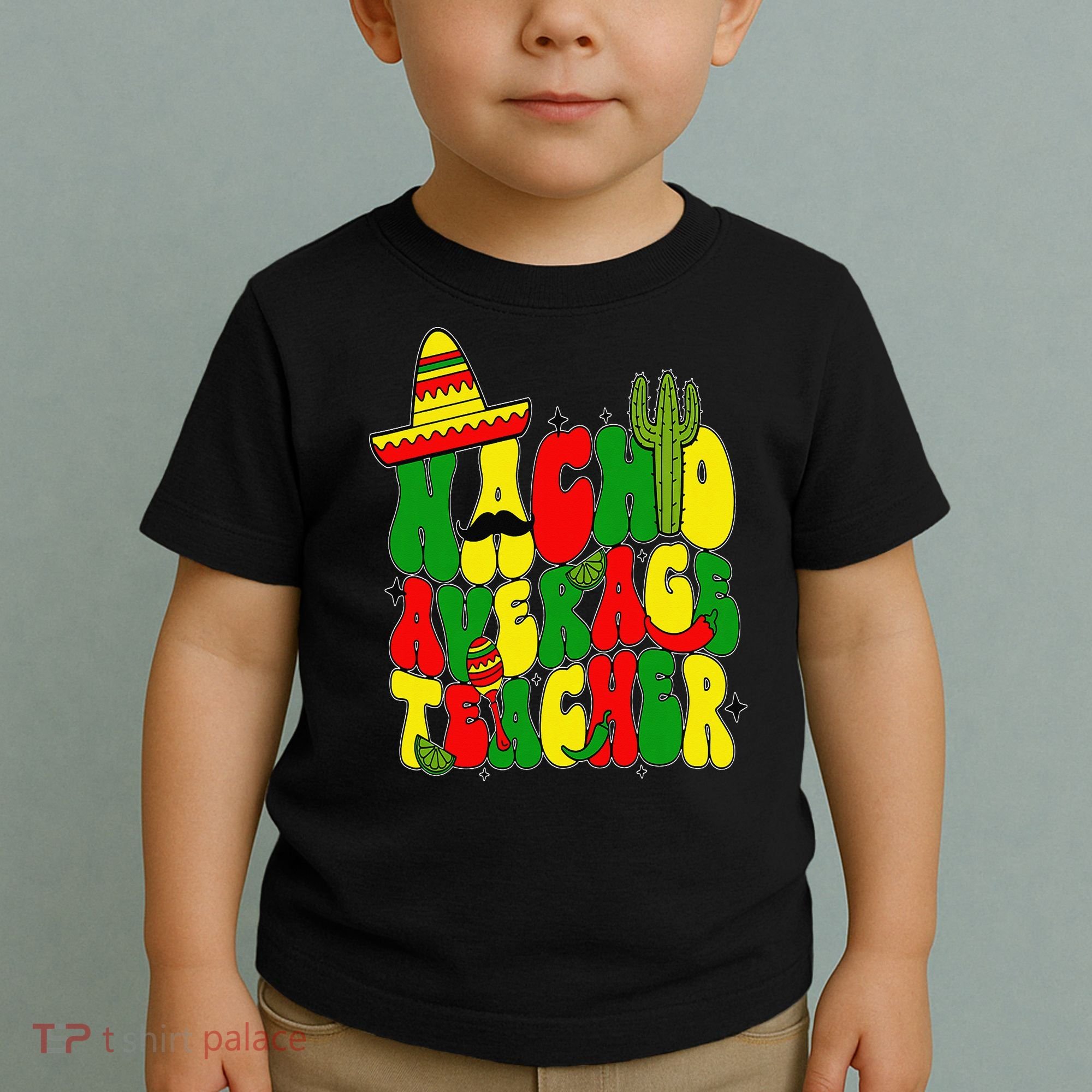 Nacho Average Teacher Apple Cinco De Mayo Teacher Women Toddler T-Shirt