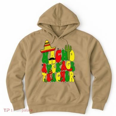 Nacho Average Teacher Apple Cinco De Mayo Teacher Women Hoodie