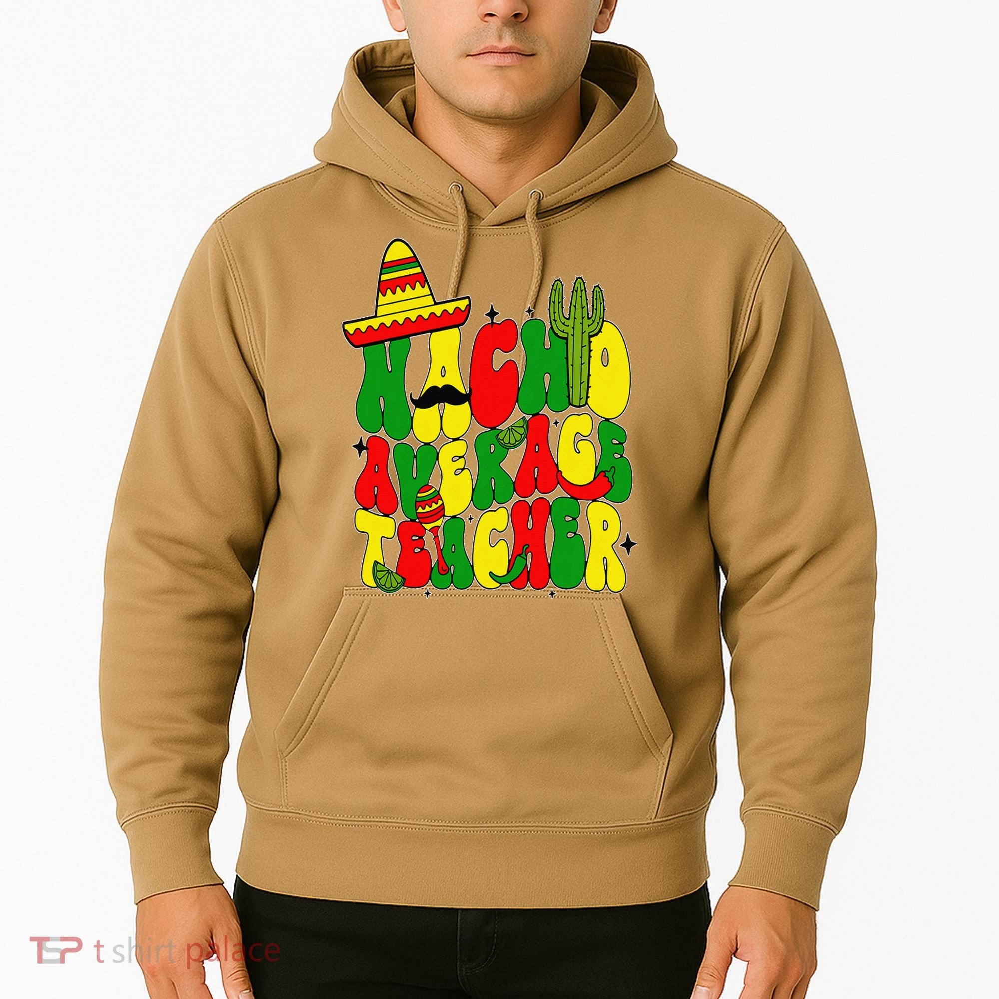Nacho Average Teacher Apple Cinco De Mayo Teacher Women Hoodie