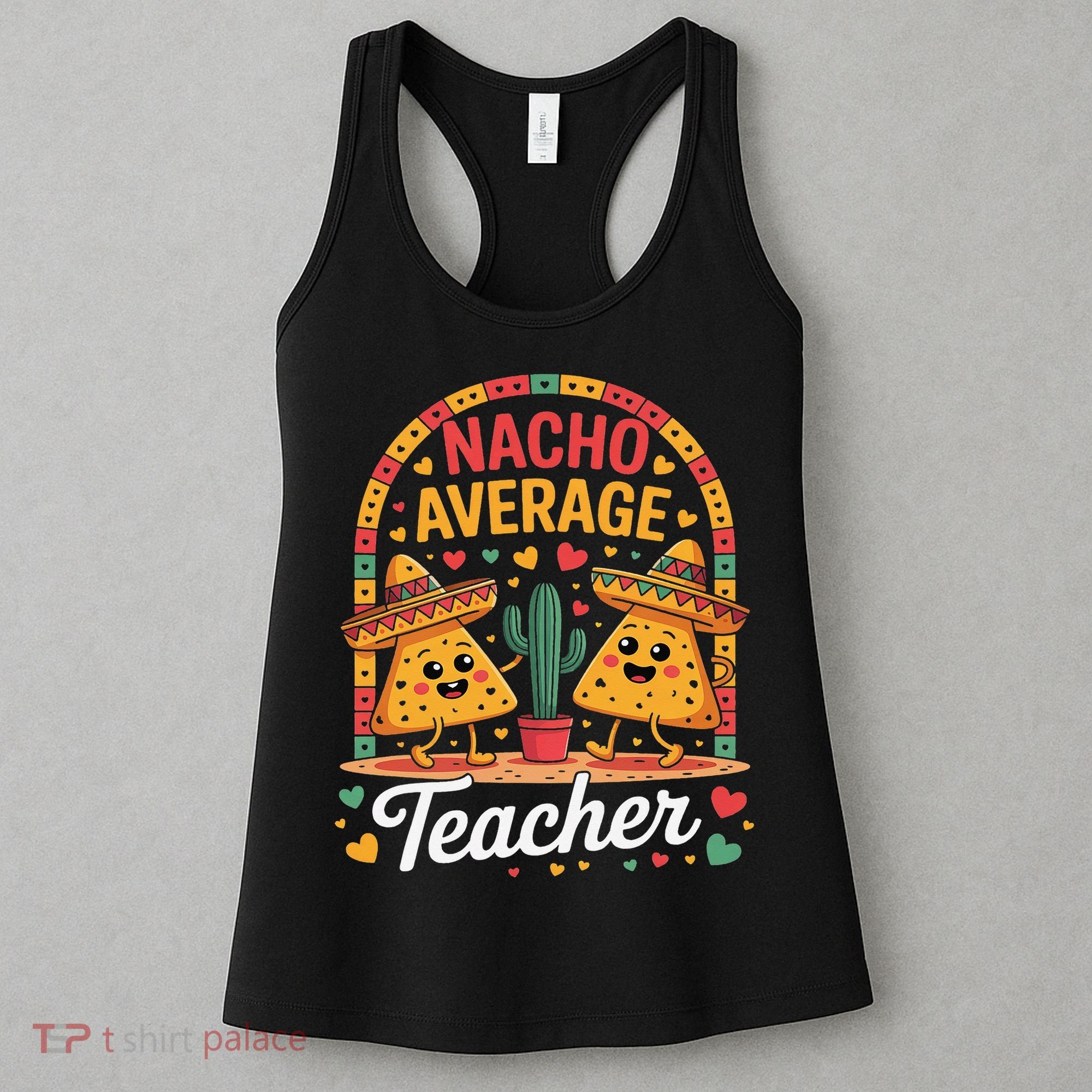Nacho Average Teacher Apple Cinco De Mayo Teacher Women Women's Tank Top