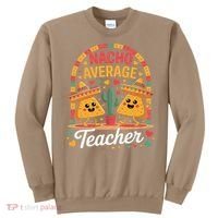 Nacho Average Teacher Apple Cinco De Mayo Teacher Women Sweatshirt thumb 0