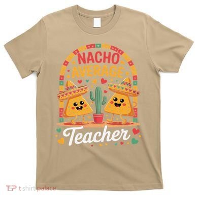 Nacho Average Teacher Apple Cinco De Mayo Teacher Women T-Shirt