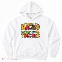 Nacho Average Teacher Cinco De Mayo Fiesta Mexican Teaching Hoodie thumb 0