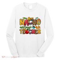 Nacho Average Teacher Cinco De Mayo Fiesta Mexican Teaching Long Sleeve Shirt thumb 0