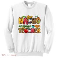 Nacho Average Teacher Cinco De Mayo Fiesta Mexican Teaching Sweatshirt thumb 0