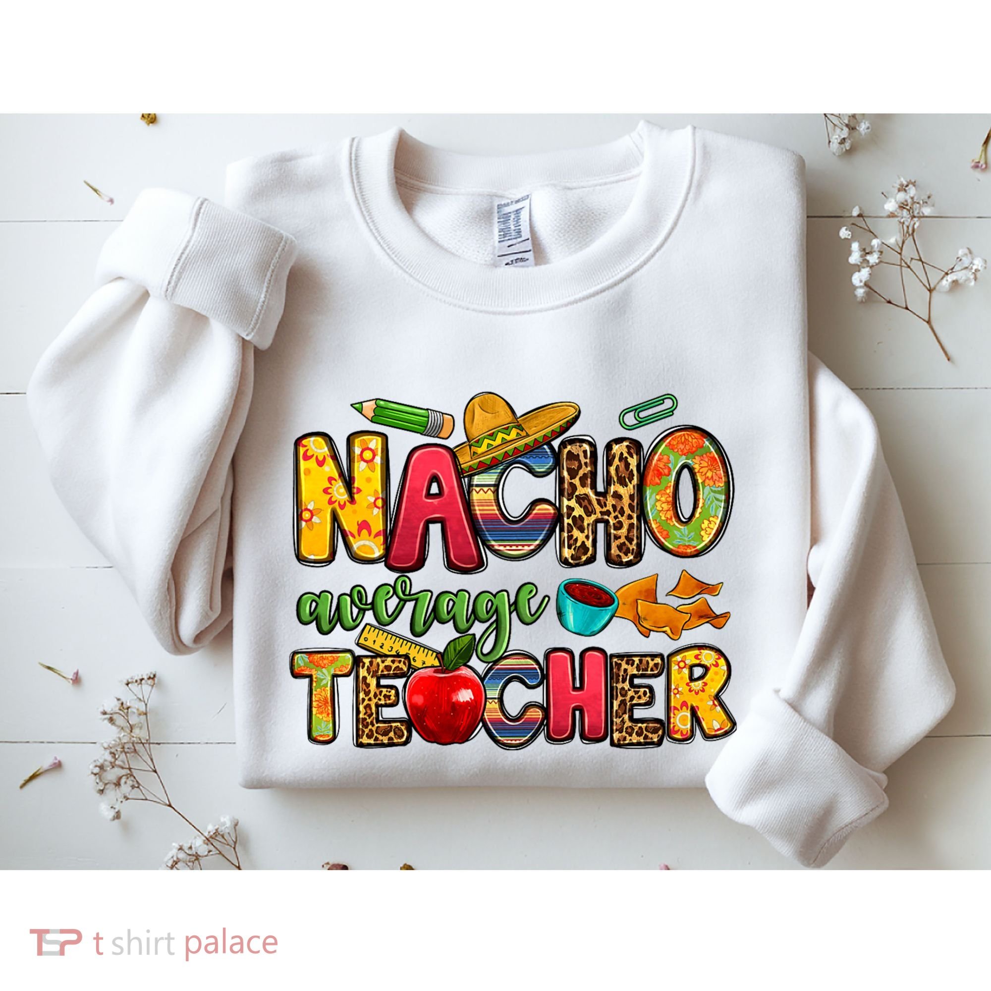 Nacho Average Teacher Cinco De Mayo Fiesta Mexican Teaching Sweatshirt