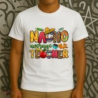 Nacho Average Teacher Cinco De Mayo Fiesta Mexican Teaching T-Shirt thumb 3