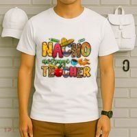 Nacho Average Teacher Cinco De Mayo Fiesta Mexican Teaching T-Shirt thumb 6