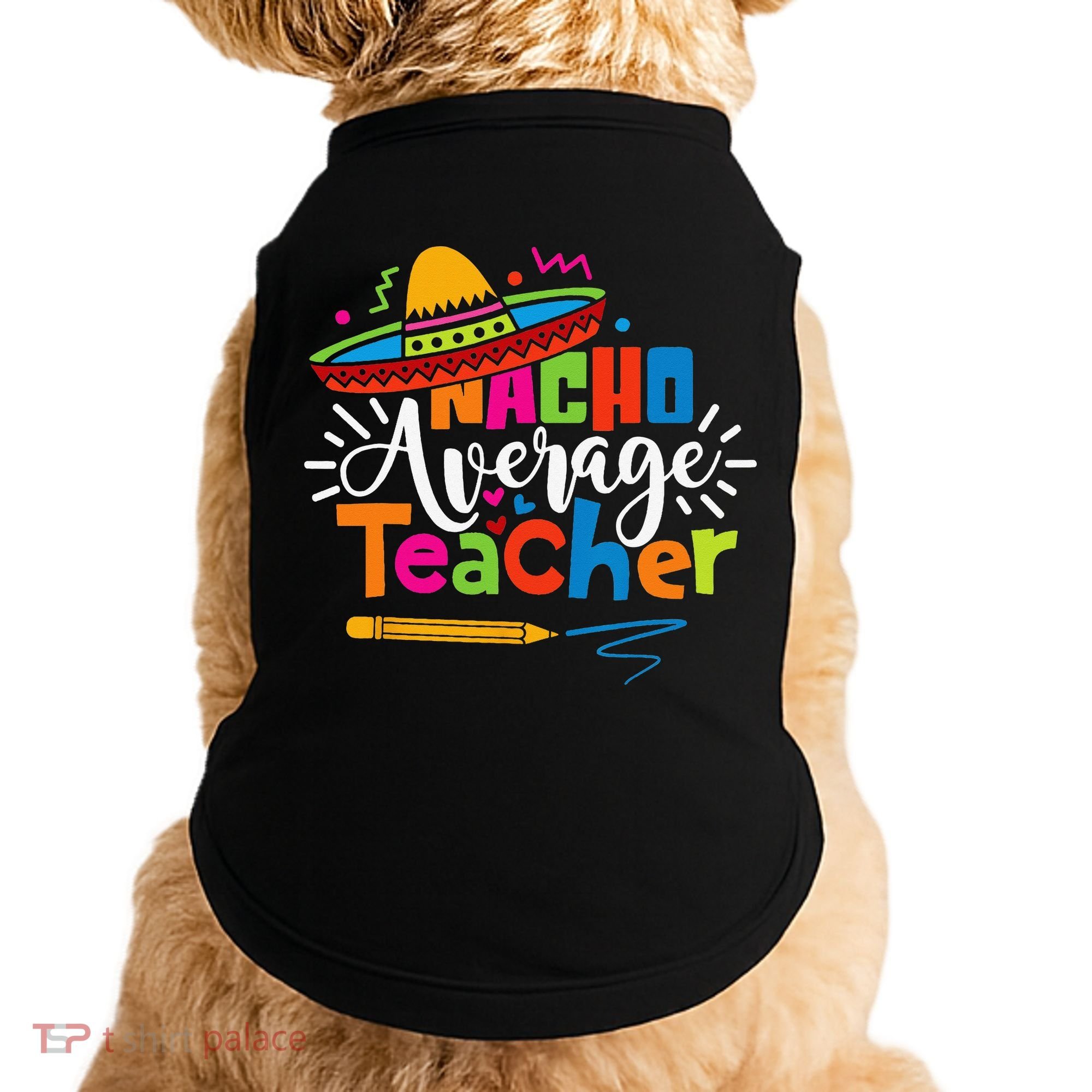 Nacho Average Teacher Cinco De Mayo Fiesta Mexican Teaching Doggie Tank