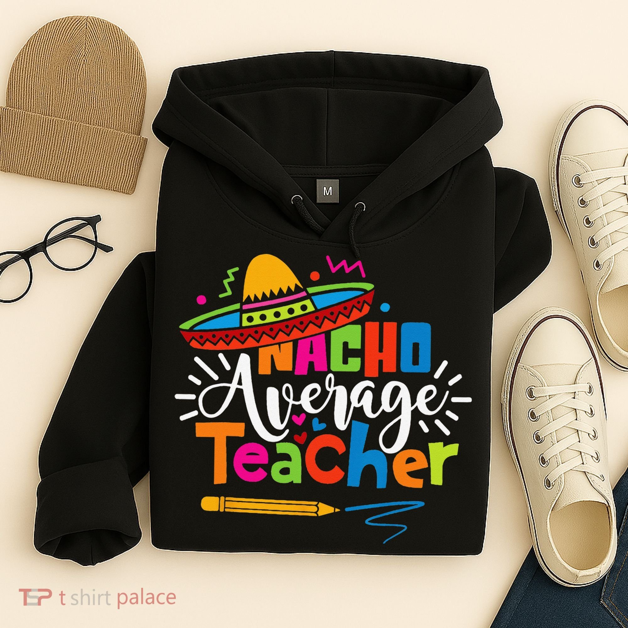 Nacho Average Teacher Cinco De Mayo Fiesta Mexican Teaching Hoodie
