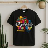 Nacho Average Teacher Cinco De Mayo Fiesta Mexican Teaching T-Shirt thumb 2