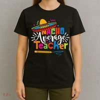 Nacho Average Teacher Cinco De Mayo Fiesta Mexican Teaching T-Shirt thumb 4
