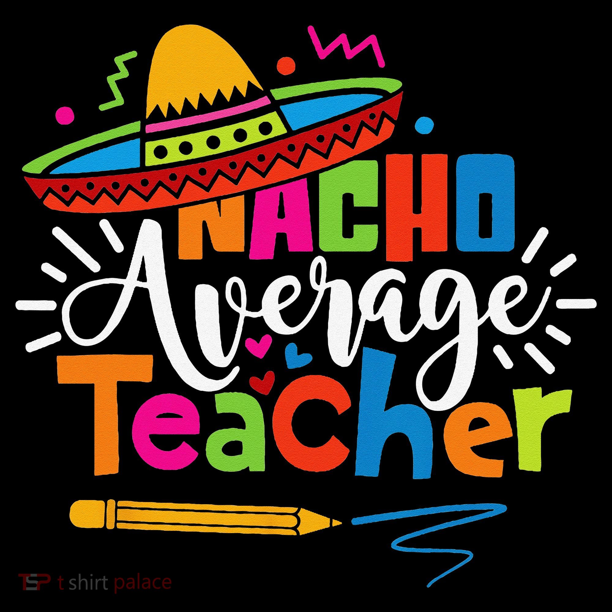 Nacho Average Teacher Cinco De Mayo Fiesta Mexican Teaching T-Shirt