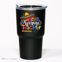Nacho Average Teacher Cinco De Mayo Fiesta Mexican Teaching Tumbler thumb 0
