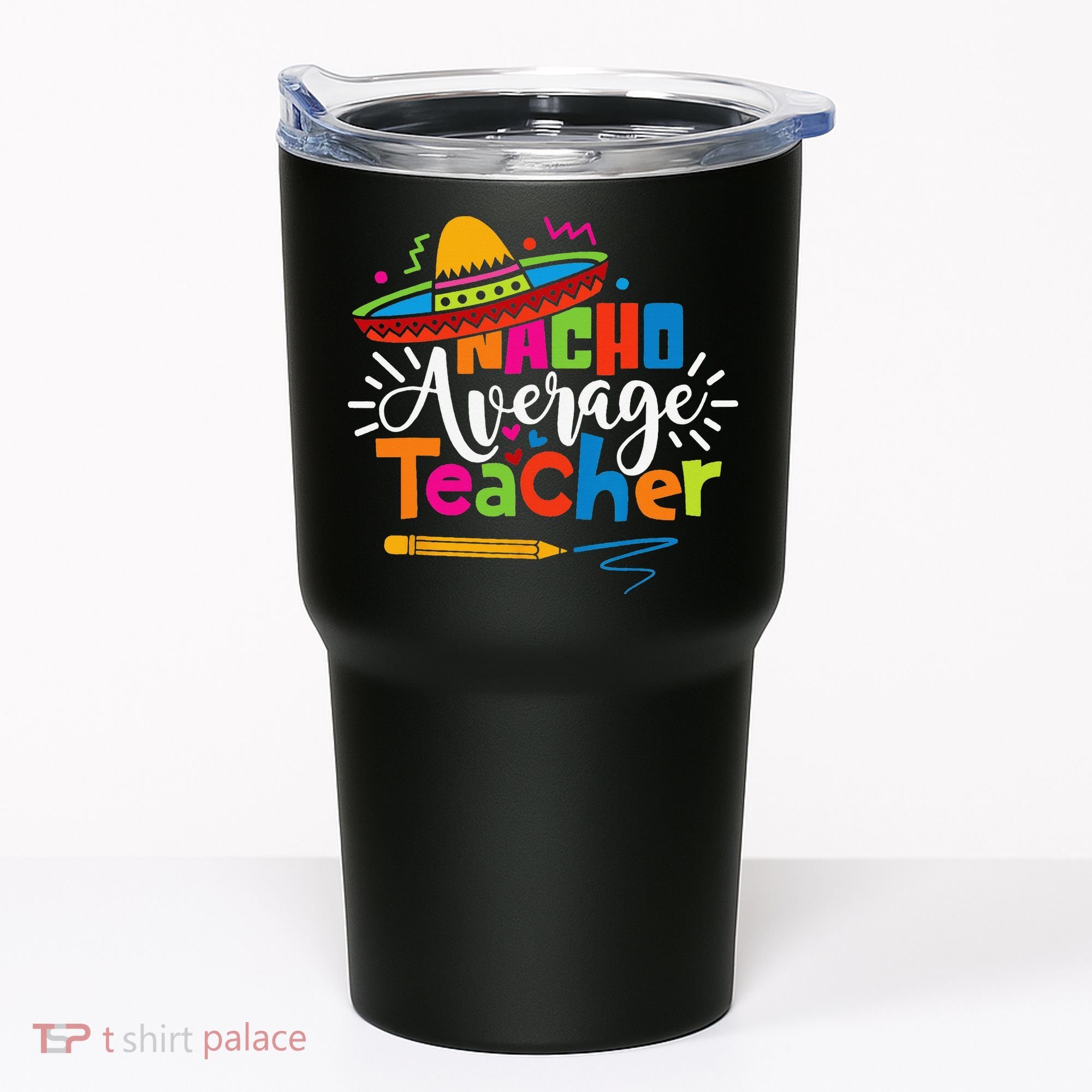 Nacho Average Teacher Cinco De Mayo Fiesta Mexican Teaching Tumbler