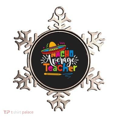 Nacho Average Teacher Cinco De Mayo Fiesta Mexican Teaching Ornament