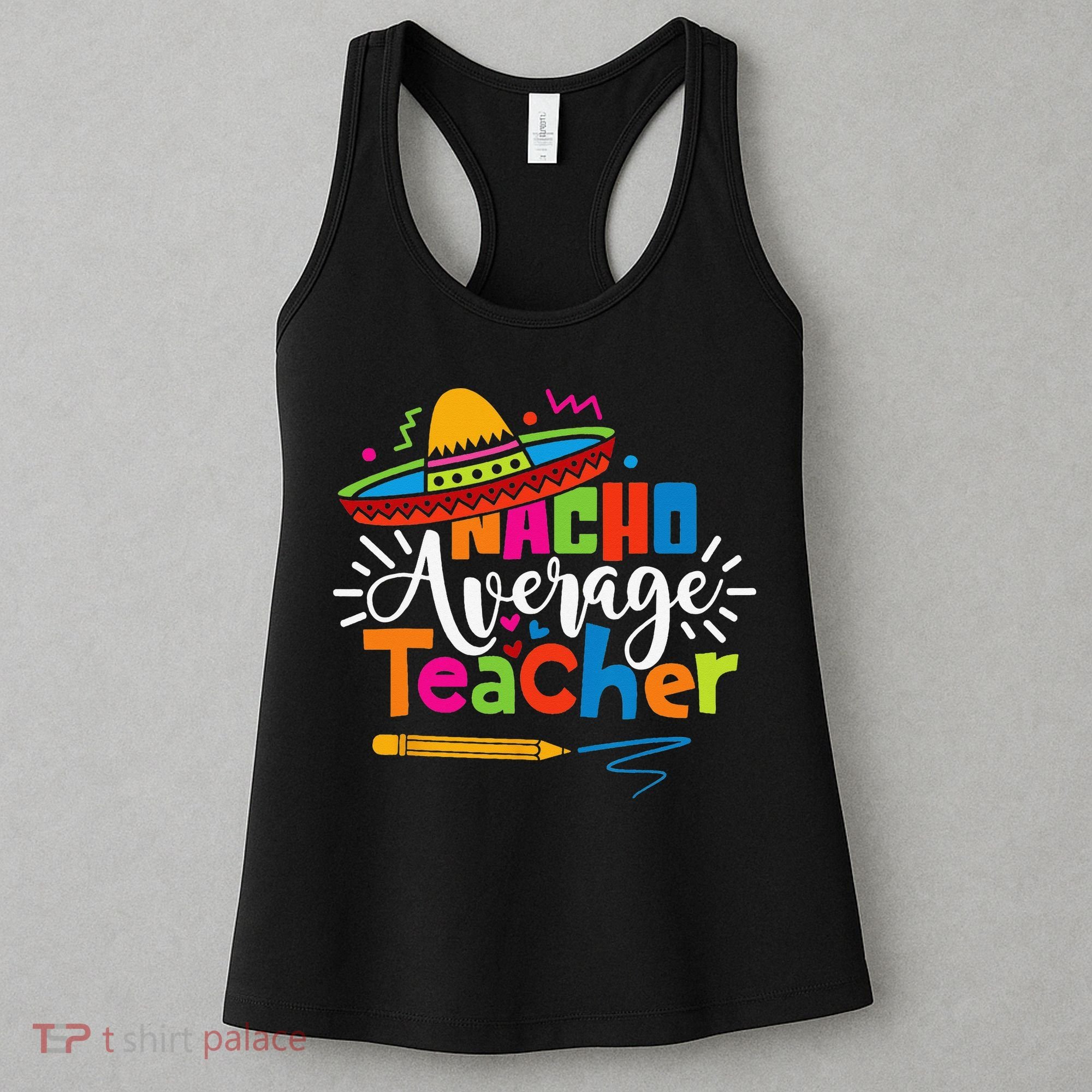 Nacho Average Teacher Cinco De Mayo Fiesta Mexican Teaching Women's Tank Top