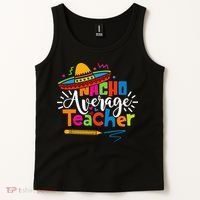 Nacho Average Teacher Cinco De Mayo Fiesta Mexican Teaching Tank Top thumb 2