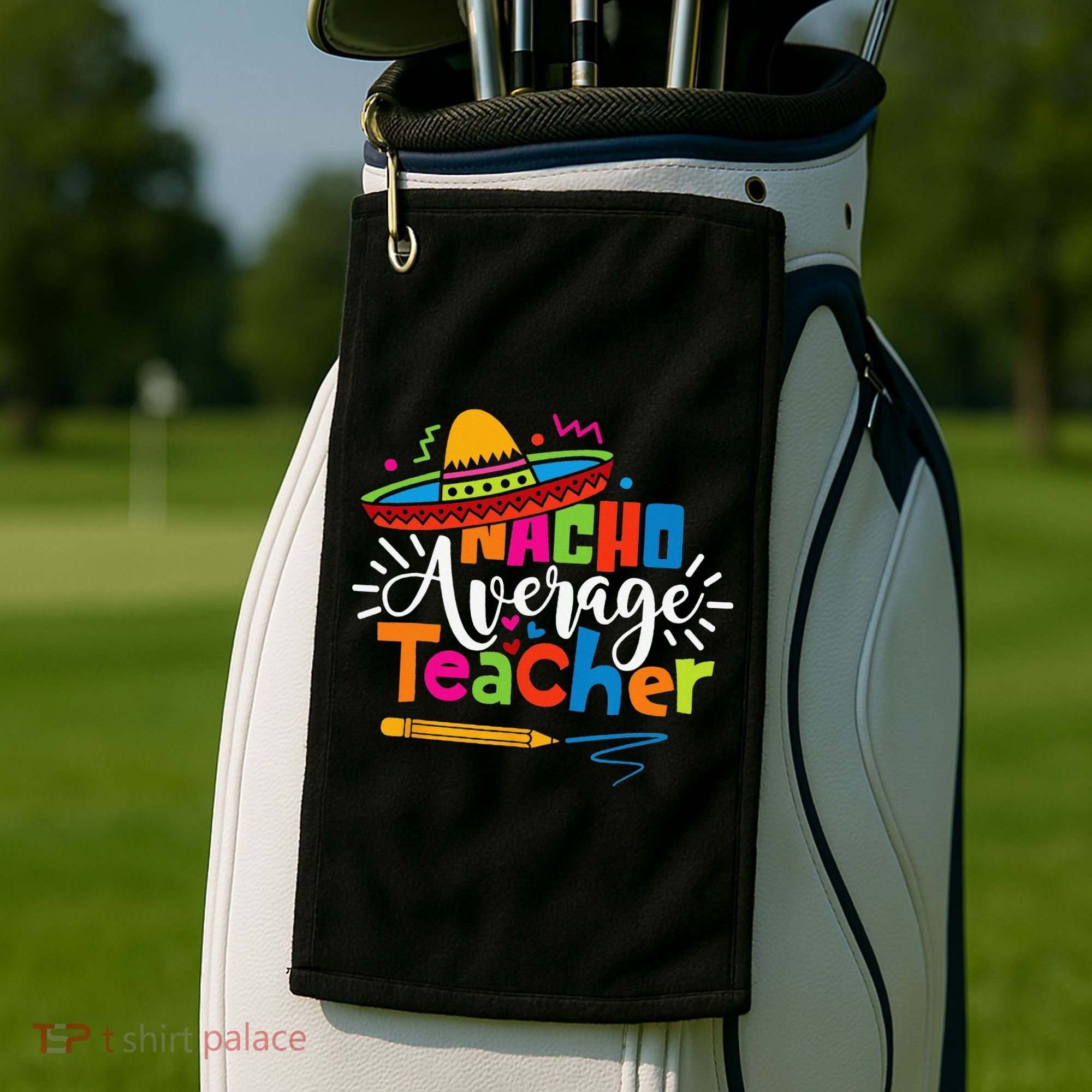 Nacho Average Teacher Cinco De Mayo Fiesta Mexican Teaching Golf Towel