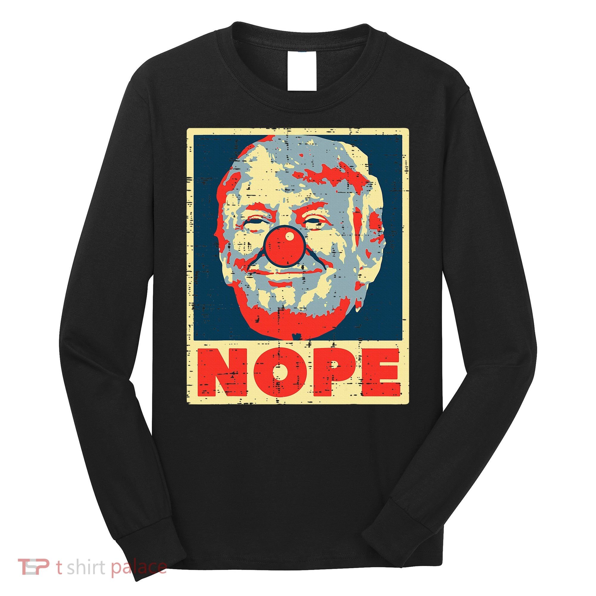 Nope Anti Trump Clown Impeach No Donald Long Sleeve Shirt