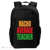 Nacho Average Teacher Mexican Teacher Cinco De Mayo Fiesta Backpack thumb 0