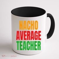 Nacho Average Teacher Mexican Teacher Cinco De Mayo Fiesta Coffee Mug thumb 1