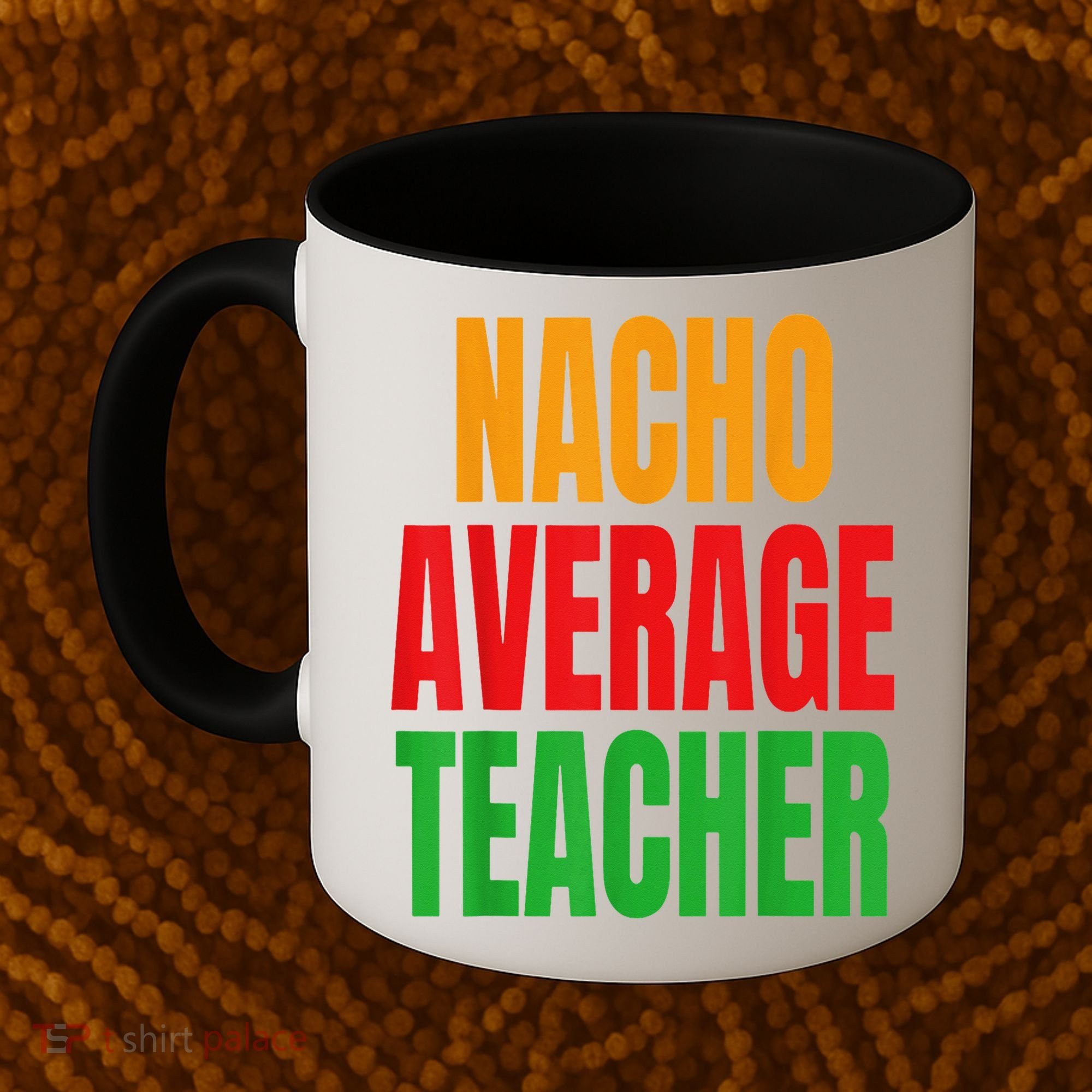 Nacho Average Teacher Mexican Teacher Cinco De Mayo Fiesta Coffee Mug
