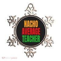 Nacho Average Teacher Mexican Teacher Cinco De Mayo Fiesta Ornament thumb 0