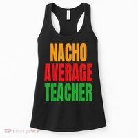 Nacho Average Teacher Mexican Teacher Cinco De Mayo Fiesta Women's Tank Top thumb 0