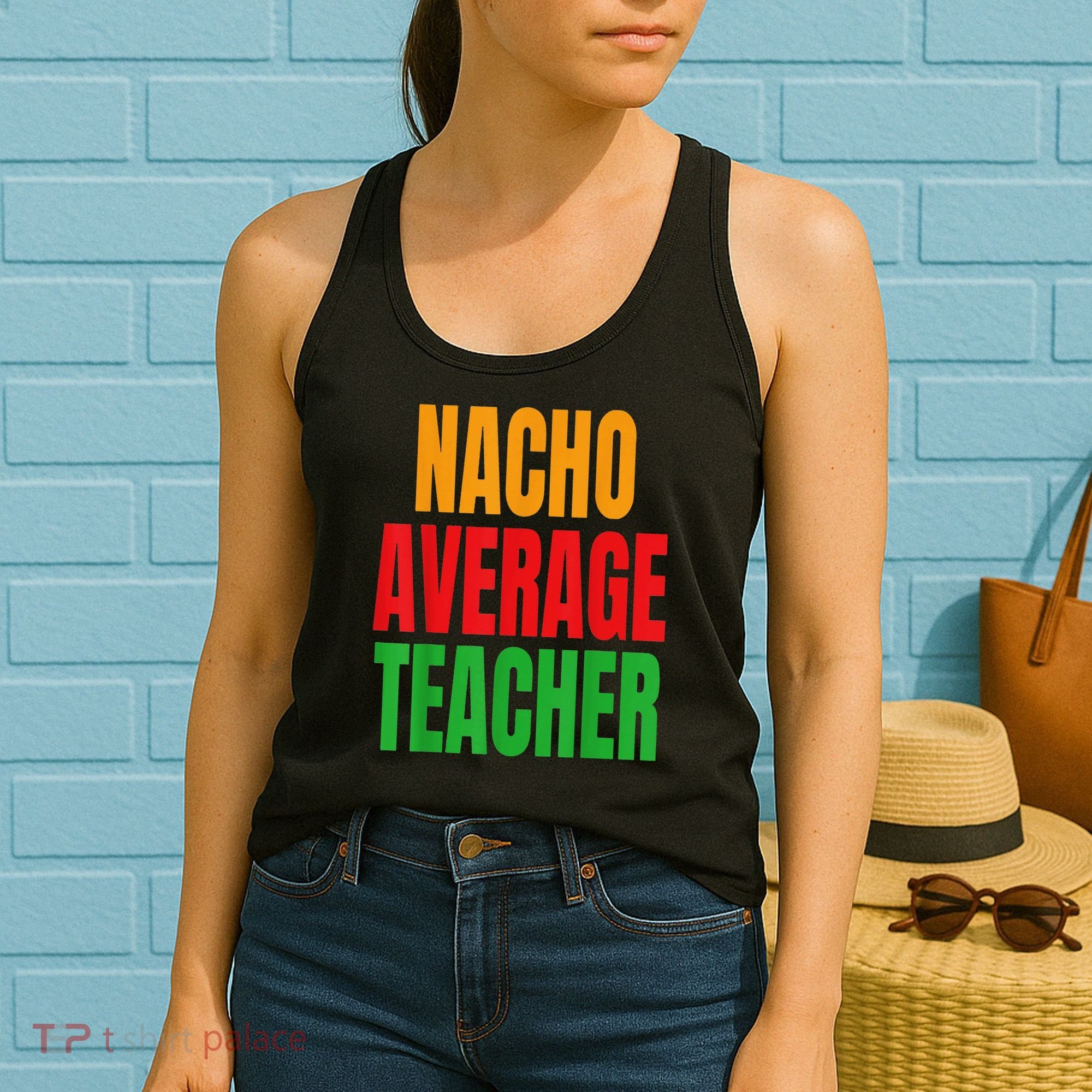 Nacho Average Teacher Mexican Teacher Cinco De Mayo Fiesta Women's Tank Top