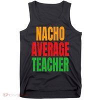 Nacho Average Teacher Mexican Teacher Cinco De Mayo Fiesta Tank Top thumb 0