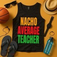 Nacho Average Teacher Mexican Teacher Cinco De Mayo Fiesta Tank Top thumb 4
