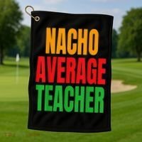Nacho Average Teacher Mexican Teacher Cinco De Mayo Fiesta Golf Towel thumb 1