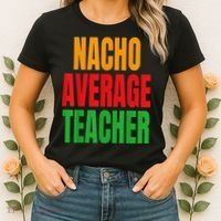 Nacho Average Teacher Mexican Teacher Cinco De Mayo Fiesta Women's T-Shirt thumb 2