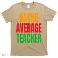 Nacho Average Teacher Mexican Teacher Cinco De Mayo Fiesta T-Shirt thumb 0
