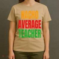 Nacho Average Teacher Mexican Teacher Cinco De Mayo Fiesta T-Shirt thumb 4