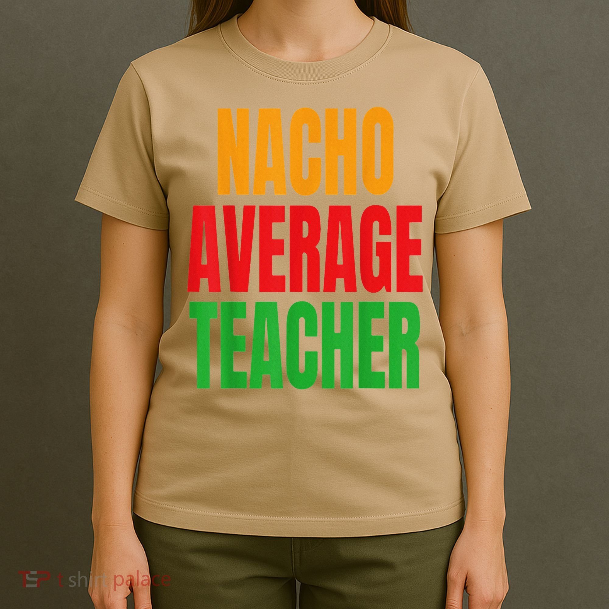 Nacho Average Teacher Mexican Teacher Cinco De Mayo Fiesta T-Shirt