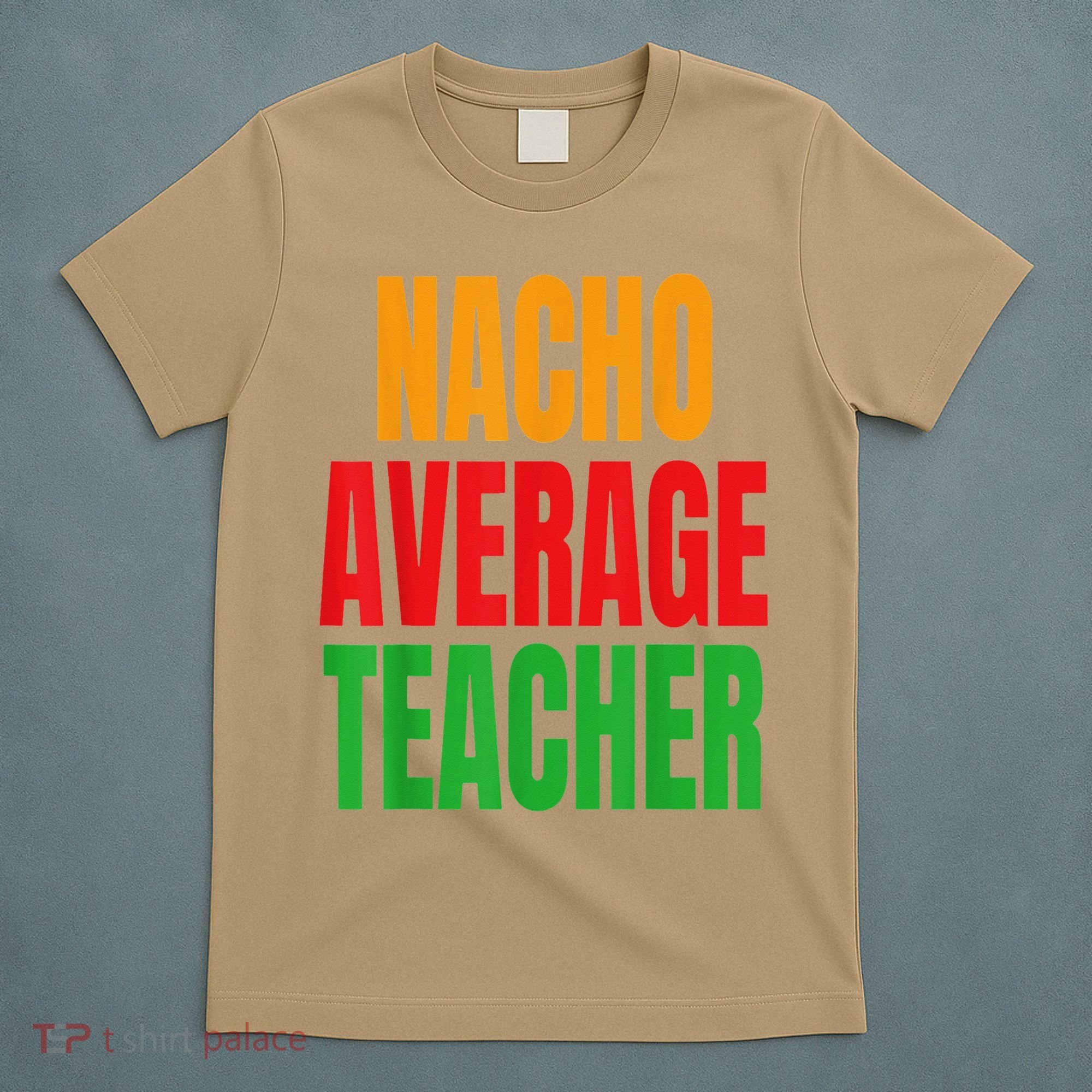 Nacho Average Teacher Mexican Teacher Cinco De Mayo Fiesta T-Shirt